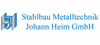 Stahlbau-Metalltechnik Johann Heim GmbH